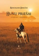 Hunų priešai — istoriniai-romanai