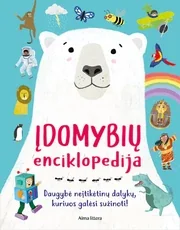 Įdomybių enciklopedija. Daugybė neįtikėtinų dalykų, kuriuos galėsi sužinoti!