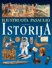 Iliustruota pasaulio istorija (enciklopedinis žinynas) — enciklopedijos-zinynai