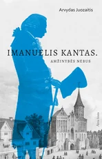 Imanuelis Kantas. Amžinybės nebus