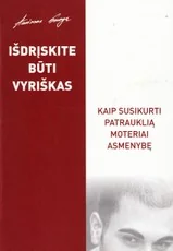 Išdrįskite būti vyriškas.Kaip susikurti patrauklią moteriai asmenybę