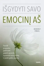 Išgydyti savo emocinį aš. Paveiki programa, padėsianti pakelti savivertę, nuraminti vidinį kritiką ir įveikti gėdos jausmą