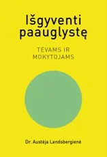 Išgyventi paauglystę: tėvams ir mokytojams