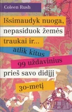 Išsimaudyk nuoga, nepasiduok žemės traukai ir...atlik kitus 99 uždavinius prieš savo didįjį 30-metį — sekmes-siekimas-