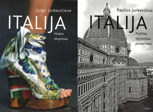 Italija. Pojūčiai, stereotipai, priešpriešos; mados ekspresas