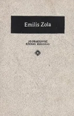Jo prakilnybė Eženas Rugonas. Emilis Zola