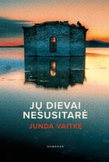 Jų dievai nesusitarė — lietuviu-proza