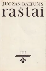Juozas Baltušis. Raštai III (1981)