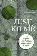 Jūsų kilmė. Kaip sugriovus šeimoje įgytus elgesio modelius išmokti gyventi ir mylėti laisviau