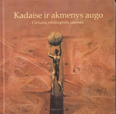 Kadaise ir akmenys augo — folkloras-ir-mitologija