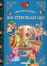 Kai stebuklais lijo: geros senos pasakos — pasakos