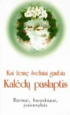 Kai žemę švelniai gaubia Kalėdų paslaptis. Būrimai, horoskopai, įvairenybės — ezoterika