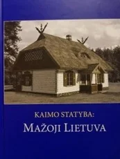 Kaimo statyba: Mažoji Lietuva — architektura