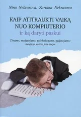 Kaip atitraukti vaiką nuo kompiuterio ir ką daryti paskui