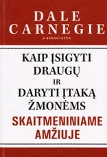 Kaip įsigyti draugų ir daryti įtaką žmonėms skaitmeniniame amžiuje