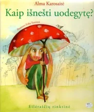 Kaip išnešti uodegytę?