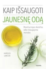 Kaip išsaugoti jaunesnę odą. Revoliucingas skaisčios odos išsaugojimo metodas