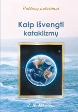 Kaip išvengti kataklizmų: valdovų patarimai
