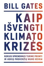 Kaip išvengti klimato krizės reikia