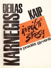 Kaip įveikti stresą ir pradėti gyventi — asmenybes-tobulinimas