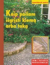Kaip pačiam išgrįsti kiemą arba taką