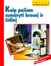 Kaip pačiam sumūryti krosnį ir židinį
