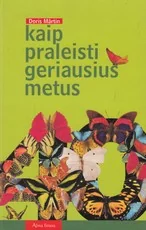 Kaip praleisti geriausius metus — asmenybes-tobulinimas