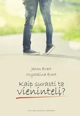Kaip surasti tą vienintelį? 21 paslaptis moterims