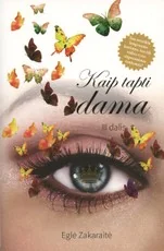 Kaip tapti dama. 3 dalis