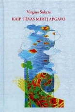 Kaip tėvas mirtį apgavo