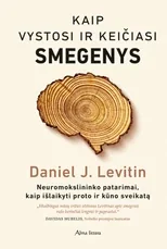 Kaip vystosi ir keičiasi smegenys