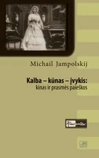Kalba – kūnas – įvykis: kinas ir prasmės paieškos
