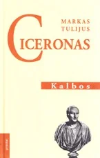 Kalbos. Markas Tulijus Ciceronas — filosofija