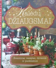 Kalėdų džiaugsmai: šventiniai receptai, dovanos ir puošmenos — interjero-dizainas