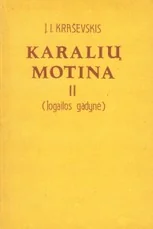 Karalių motina (Jogailos gadynė) II tomas