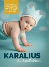 Karalius su sauskelnėm: vadovas tėvams