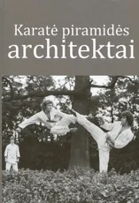 Karatė piramidės architektai