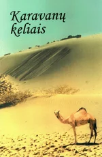 Karavanų keliais — kelioniu-istorijos1