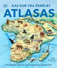 Kas kur yra Žemėje? Atlasas — enciklopedijos-zinynai-vaikams