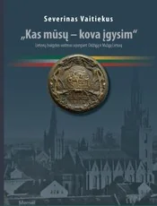 „Kas mūsų – kova įgysim“. Lietuvių žvalgybos vaidmuo sujungiant Didžiąją ir Mažąją Lietuvą