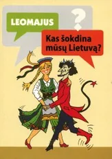 Kas šokdina mūsų Lietuvą?