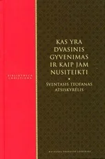 Kas yra dvasinis gyvenimas ir kaip jam nusiteikti