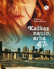 KAŽKAS NAUJO, arba 47A. Meilei nesvarbu, kokį laikrodį segite ir kokius drabužius dėvite. Ji renkasi ne sąskaitą banke, o aistringą širdį. Naujas bestselerių „Septynetas“, „Septynetas. Amžinai tavo“ ir „Barakuda“ autorės romanas!