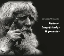 Kelionė. Sugrįžtantys iš praeities