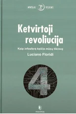 Ketvirtoji revoliucija: kaip infosfera keičia žmonių tikrovę — idomusis-mokslas