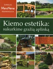 Kiemo estetika: sukurkime gražią aplinką