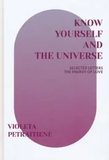 Know yourself and the universe. Selected letters the energy of love