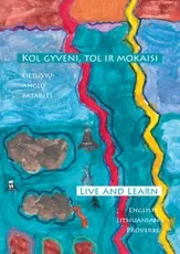 Kol gyveni, tol ir mokaisi. Live and learn: lietuvių-anglų patarlės