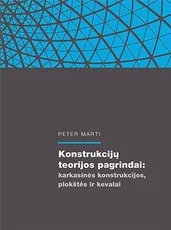 Konstrukcijų teorijos pagrindai: karkasinės konstrukcijos, plokštės ir kevalai