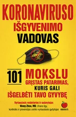 KORONAVIRUSO IŠGYVENIMO VADOVAS: 101 mokslu grįstas patarimas, kuris gali išgelbėti tavo gyvybę